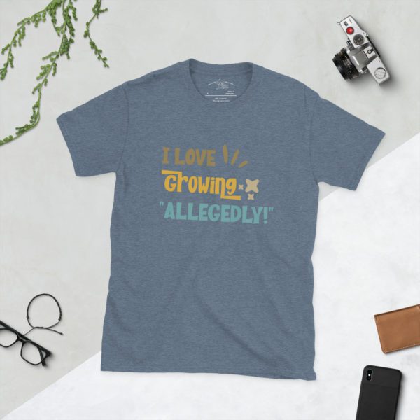 I Love to Grow Allegedly Short-Sleeve Unisex T-Shirt - Image 27