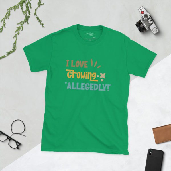 I Love to Grow Allegedly Short-Sleeve Unisex T-Shirt - Image 29