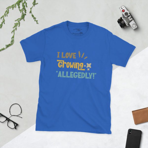 I Love to Grow Allegedly Short-Sleeve Unisex T-Shirt - Image 15