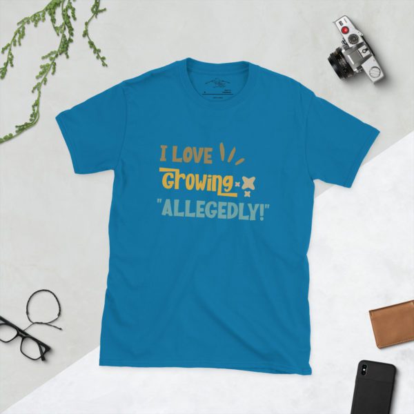 I Love to Grow Allegedly Short-Sleeve Unisex T-Shirt - Image 17