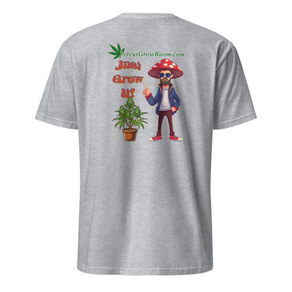 Macky Just Grow It! - Short-Sleeve Unisex T-Shirt - Image 23