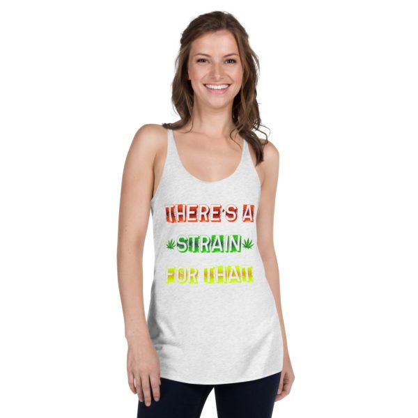 There's a Strain For That Women's Racerback Tank - Image 13