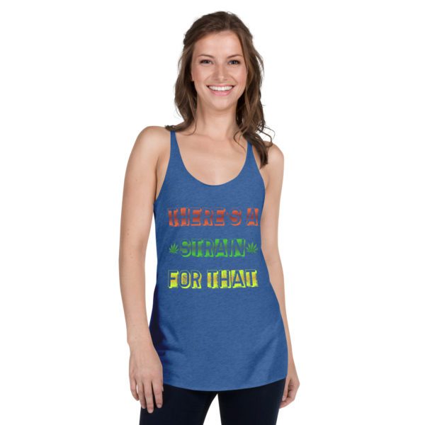 There's a Strain For That Women's Racerback Tank - Image 7